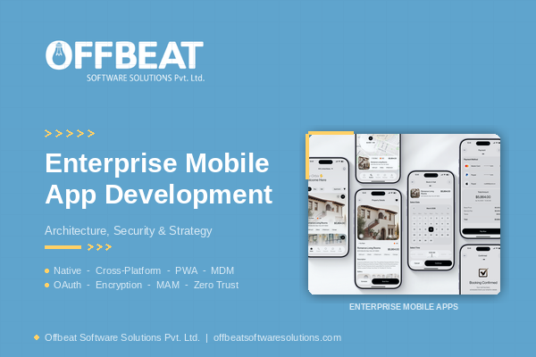 Enterprise Mobile App Development: Architecture, Security, & Strategy